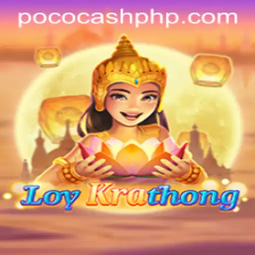 Exploring the Thrilling World of LoyKrathong: The Game Involving Poco Cash